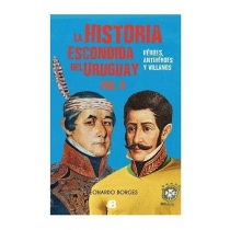 Historia Escondida de Uruguay Vol. II